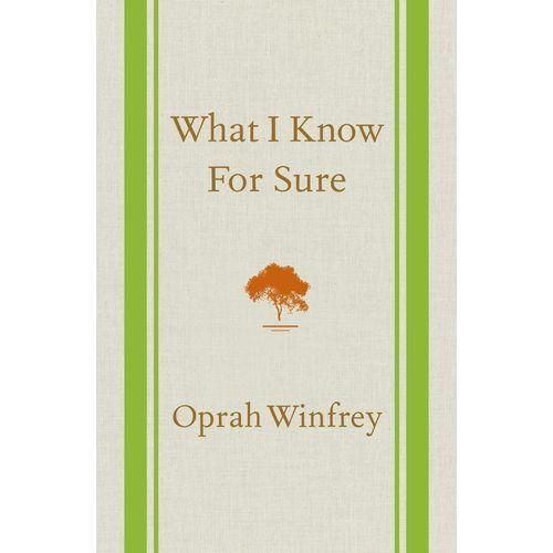 What I Know For Sure - BY Oprah Winfrey