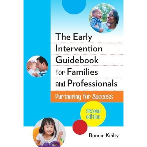 The Early Intervention Guidebook for Families and Professionals: Partnering for Success (Early Childhood Education Series) ,Ed. :2