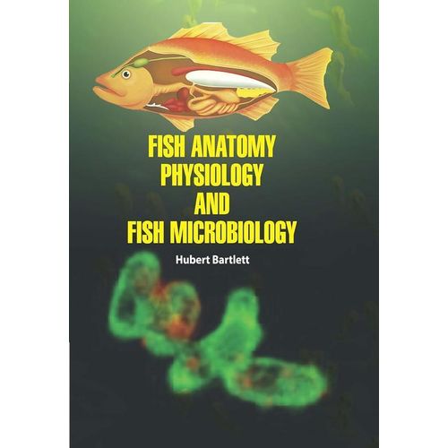Fish Anatomy Physiology and Fish Microbiology