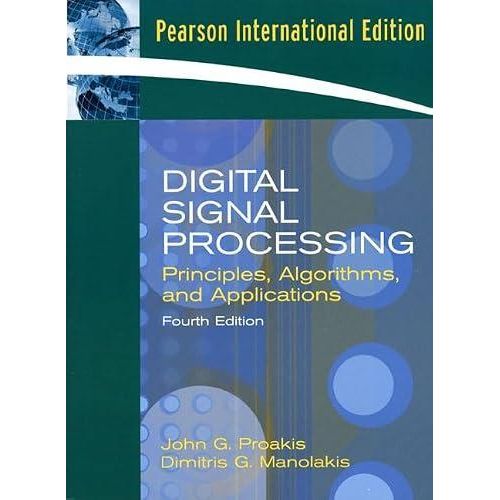 Digital Signal Processing: Principles, Algorithms, and Applications: International Version ,Ed. :4