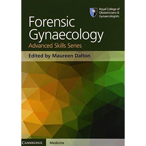Forensic Gynaecology (Royal College of Obstetricians and Gynaecologists Advanced Skills) ,Ed. :1