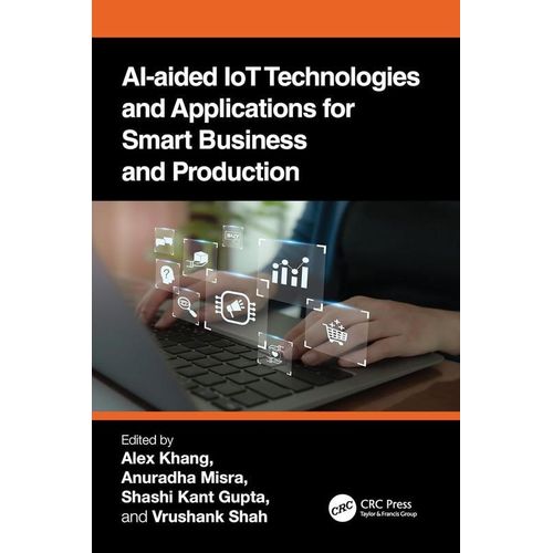AI-Aided IoT Technologies and Applications for Smart Business and Production