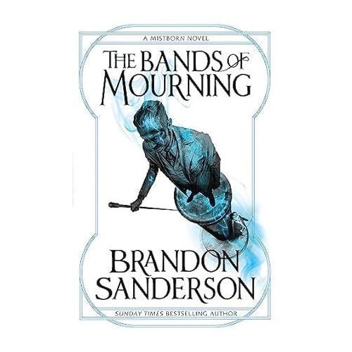 The Bands of Mourning: A Mistborn Novel