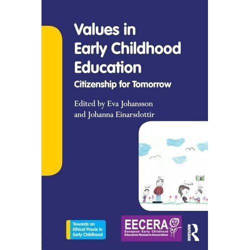 Values in Early Childhood Education: Citizenship for Tomorrow (Towards an Ethical Praxis in Early Childhood) ,Ed. :1