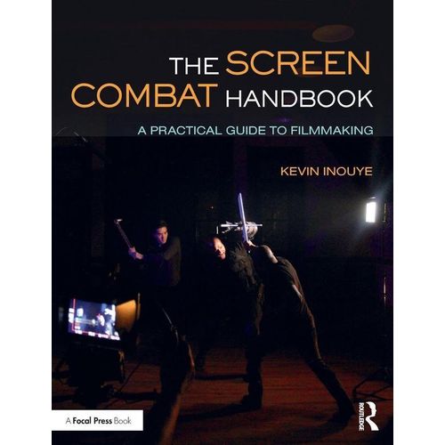 The Screen Combat Handbook: A Practical Guide for Filmmakers