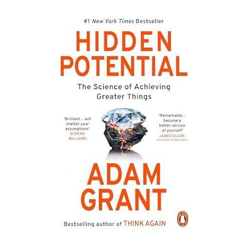 Hidden Potential: The Science of Achieving Greater Things