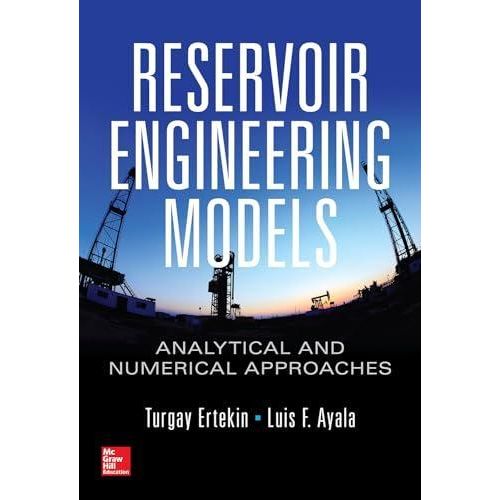 Reservoir Engineering Models: Analytical And Numerical Approaches ,Ed. :1