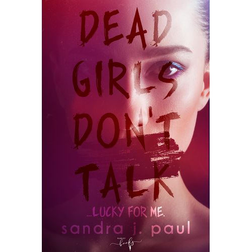 Dead Girls Don't Talk - By Sandra J. Paul