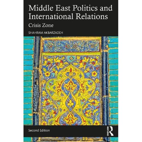 Middle East Politics and International Relations: Crisis Zone ,Ed. :2