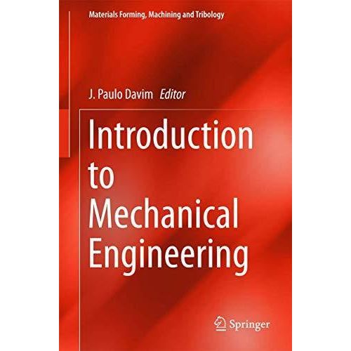 Introduction to Mechanical Engineering (Materials Forming, Machining and Tribology) ,Ed. :1