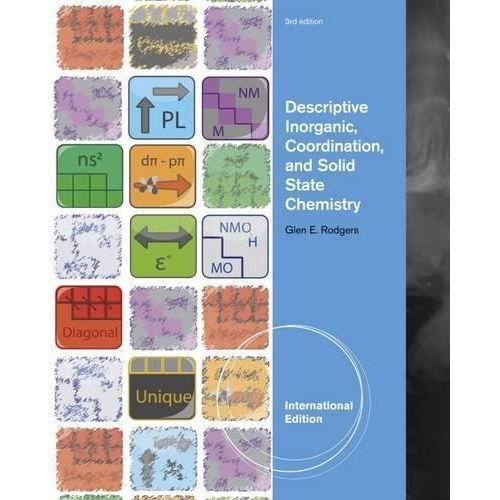 Descriptive Inorganic, Coordination, and Solid State Chemistry: International Edition ,Ed. :3