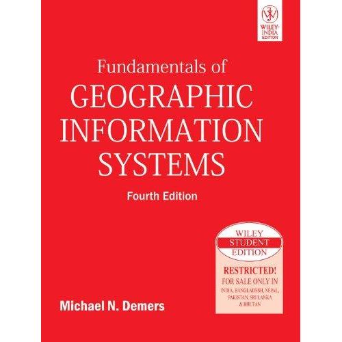 Fundamentals Of Geographic Information Systems-India ,Ed. :4