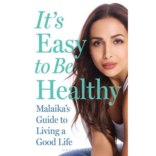 It's Easy to Be Healthy : Malaika's Guide to Living a Good Life