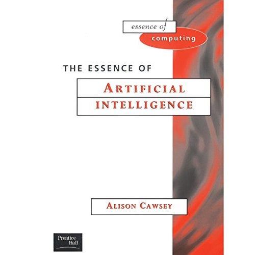 The Essence Of Artificial Intelligence ,Ed. :1