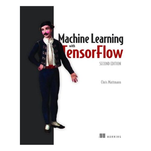 Machine Learning with TensorFlow ,Ed. :2