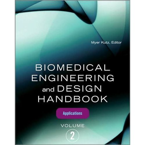 Biomedical Engineering and Design Handbook, Volume 2 ,Ed. :2