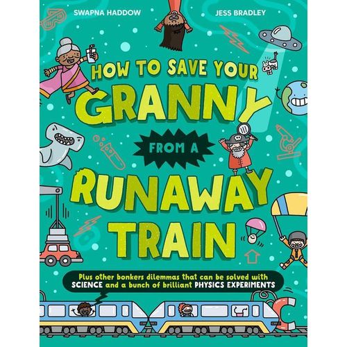 HOW TO SAVE YOUR GRANNY FROM A RUNAWAY TRAIN