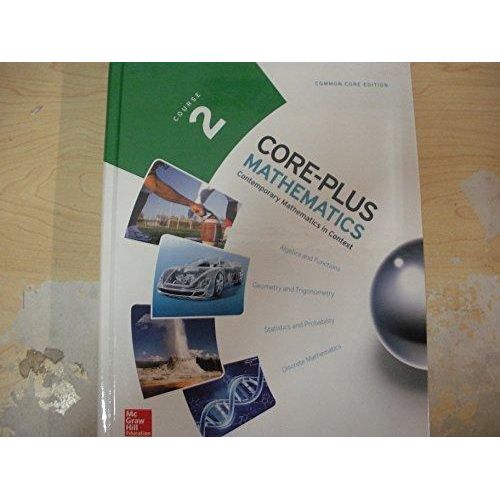 Core Plus Mathematics, Course 2, Student Edition ,Ed. :1