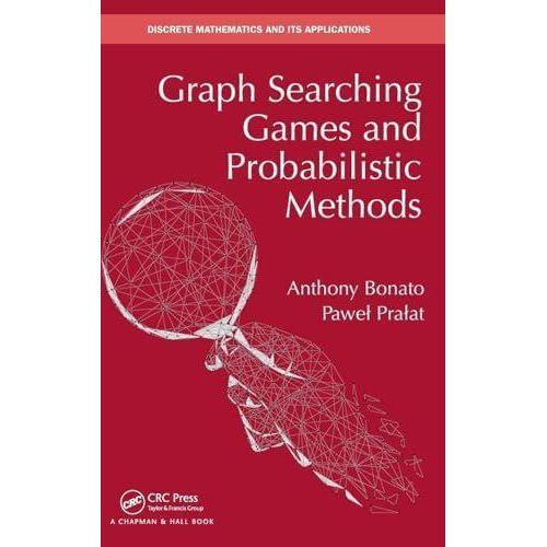 Graph Searching Games and Probabilistic Methods (Discrete Mathematics and Its Applications) ,Ed. :1