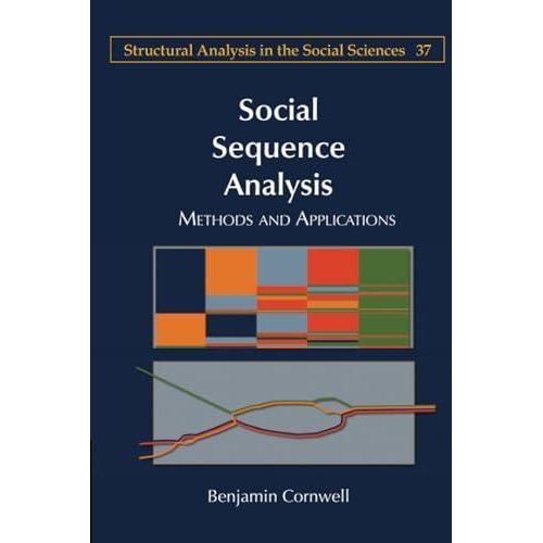 Social Sequence Analysis: Methods and Applications (Structural Analysis in the Social Sciences)