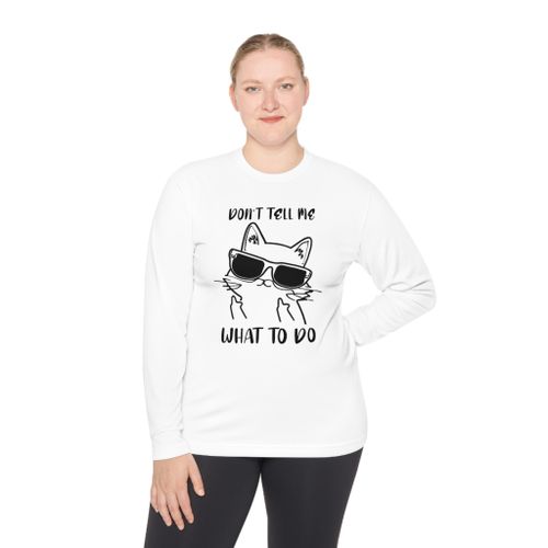 Don't Tell Me What To Do Black Cat Unisex Long Sleeve T-Shirt