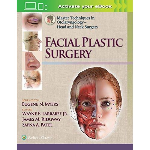 Master Techniques in Otolaryngology - Head and Neck Surgery: Facial Plastic Surgery ,Ed. :1