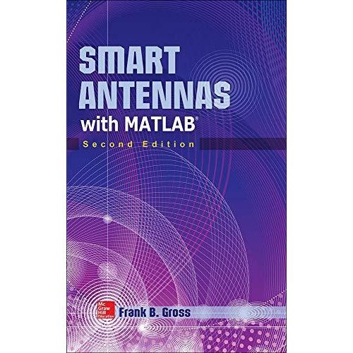 Smart Antennas With MATLAB ,Ed. :2