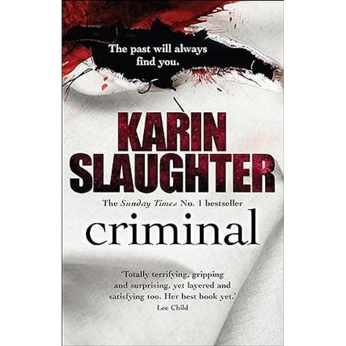 Criminal A gripping crime thriller from the Sunday Times bestseller Will Trent Book 6 The Will Trent Series 6 Paperback
