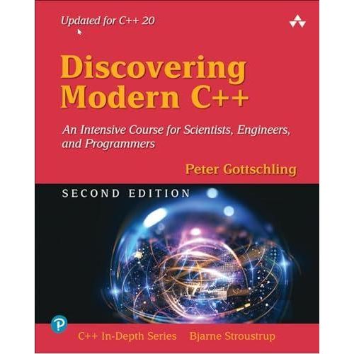 Discovering Modern C++: An Intensive Course for Scientists, Engineers, and Programmers ,Ed. :2