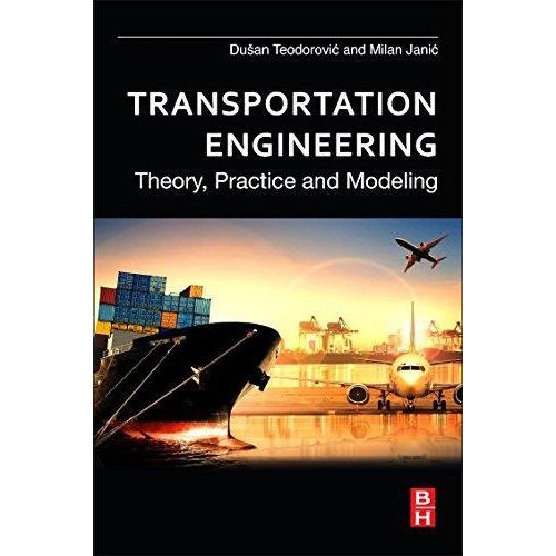 Transportation Engineering: Theory, Practice and Modeling ,Ed. :1