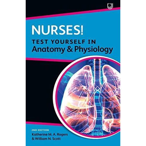 Nurses Test Yourself in Anatomy and Physiology ,Ed. :2