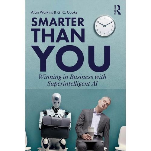 Smarter than You: Winning in Business with Superintelligent AI
