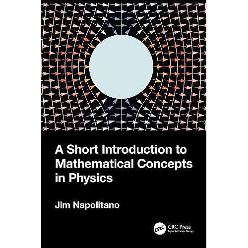 A Short Introduction to Mathematical Concepts in Physics ,Ed. :1