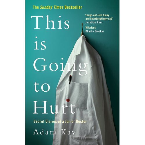 This Is Going To Hurt - BY Adam Kay
