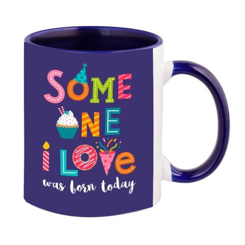 Some One I Love Was Born Today Printed Mug - Multicolor