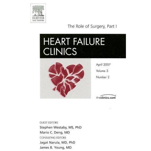 The Role of Surgery, Part I: An Issue of Heart Failure Clinics ,Ed. :1