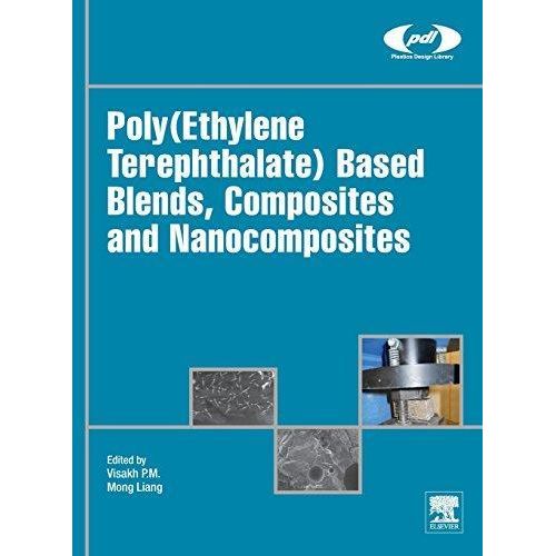 Poly(ethylene Terephthalate) Based Blends, Composites and Nanocomposites ,Ed. :1