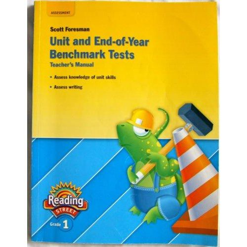 Scott Foresman Unit and End-of-Year Benchmark Tests Teacher s Manual Grade 1 Ed 1