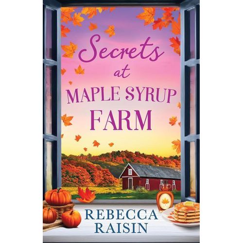 Secrets at Maple Syrup Farm The perfect funny cozy and heart-warming small-town romance to fall in love with in autumn 2025 Perfect for fans of Laurie Gilmore Portia Macintosh and Jo Thomas Paperback