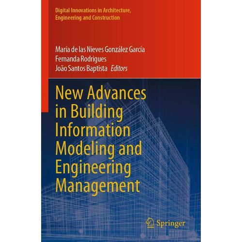 New Advances in Building Information Modeling and Engineering Management (Digital Innovations in Architecture, Engineering and Construction) Paperback
