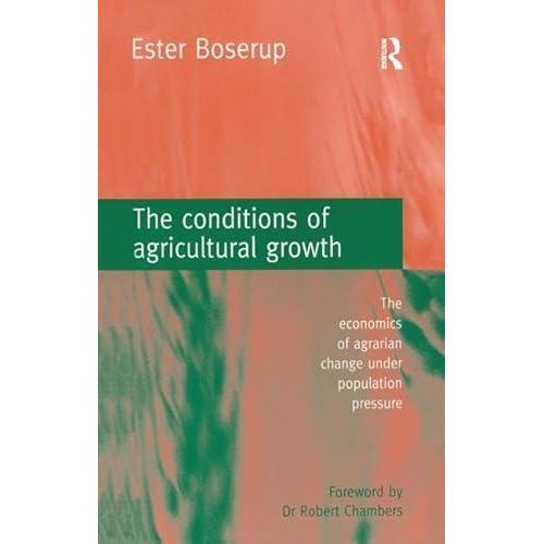 The Conditions of Agricultural Growth: The Economics of Agrarian Change Under Population Pressure ,Ed. :1
