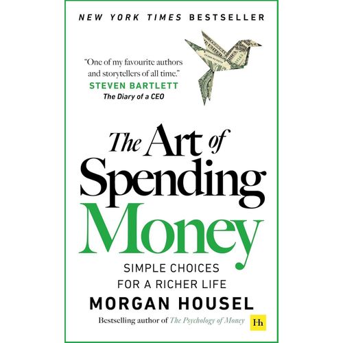 The Art of Spending Money - BY Morgan Housel