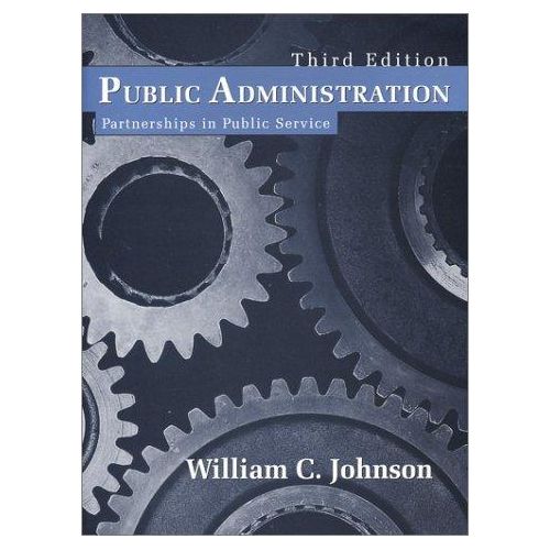 Public Administration: Partnerships in Public Service ,Ed. :3