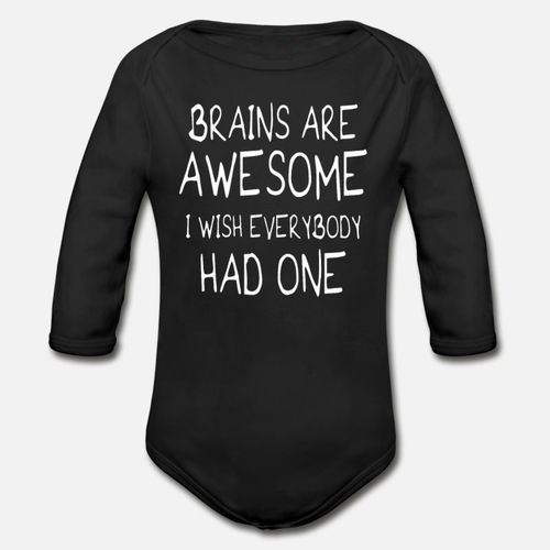 Brains Are Awesome Funny Bestseller Work Friends 3 Organic Long Sleeve Baby Bodysuit