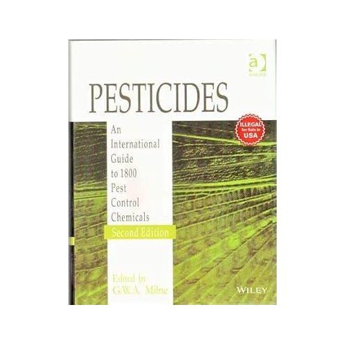 Pesticides: An International Guide to 1800 Pest Control Chemicals 2nd Edn