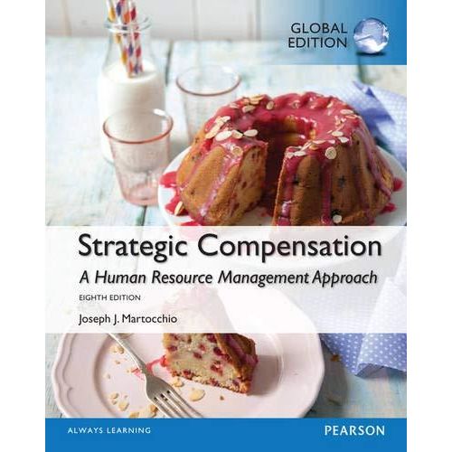Strategic Compensation: A Human Resource Management Approach With MyManagementLab: Global Edition ,Ed. :8