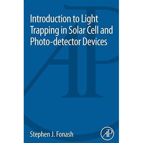 Introduction to Light Trapping in Solar Cell and Photo-Detector Devices ,Ed. :1
