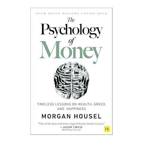 The Psychology Of Money - BY Morgan Housel