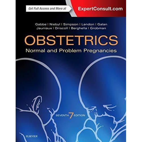 Obstetrics: Normal and Problem Pregnancies (Obstetrics Normal and Problem Preqnancies) ,Ed. :7