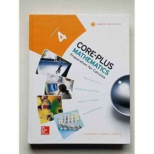 Core-Plus Mathematics, Course 4, Teacher Guide, Volume B ,Ed. :1
